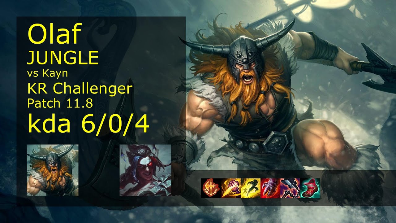 Olaf vs Kayn Jungle - KR Challenger 6/0/4 Patch 11.8 Gameplay // [롤] 올라프 vs 케인 정글
