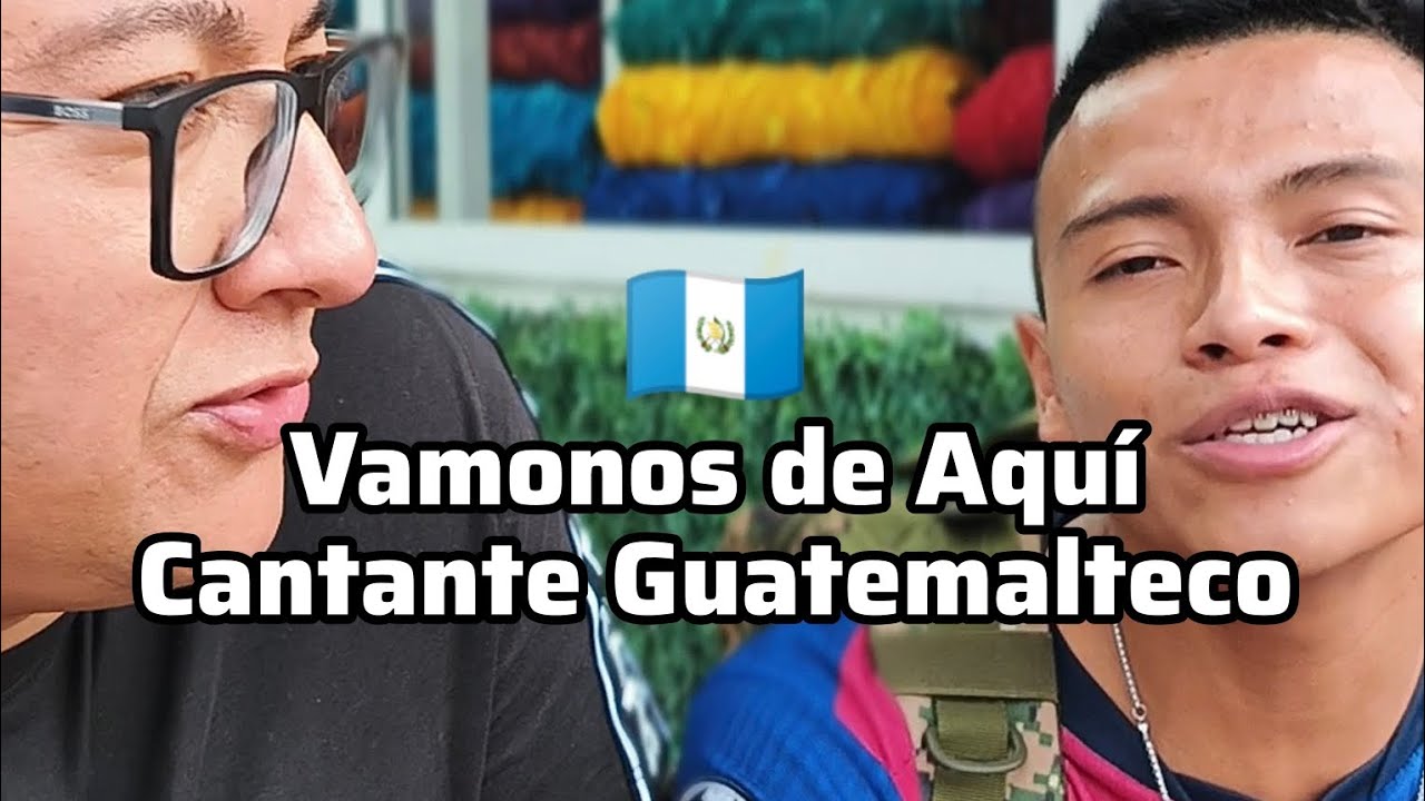 Vámonos de Aquí - MisterJunior Cantante Guatemalteco desde Coban Alta Vera Paz