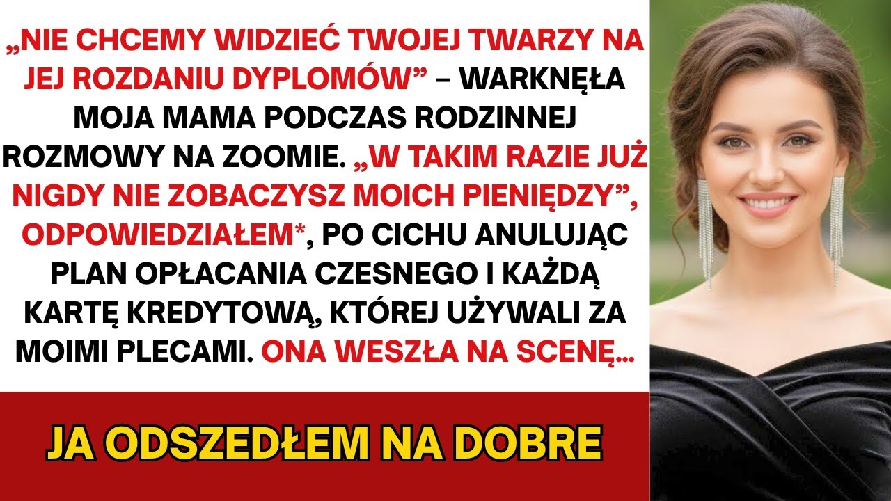 „Nie chcemy widzieć twojej twarzy na jej graduacji” warknęła mama podczas rodzinnego Zooma. Potem...