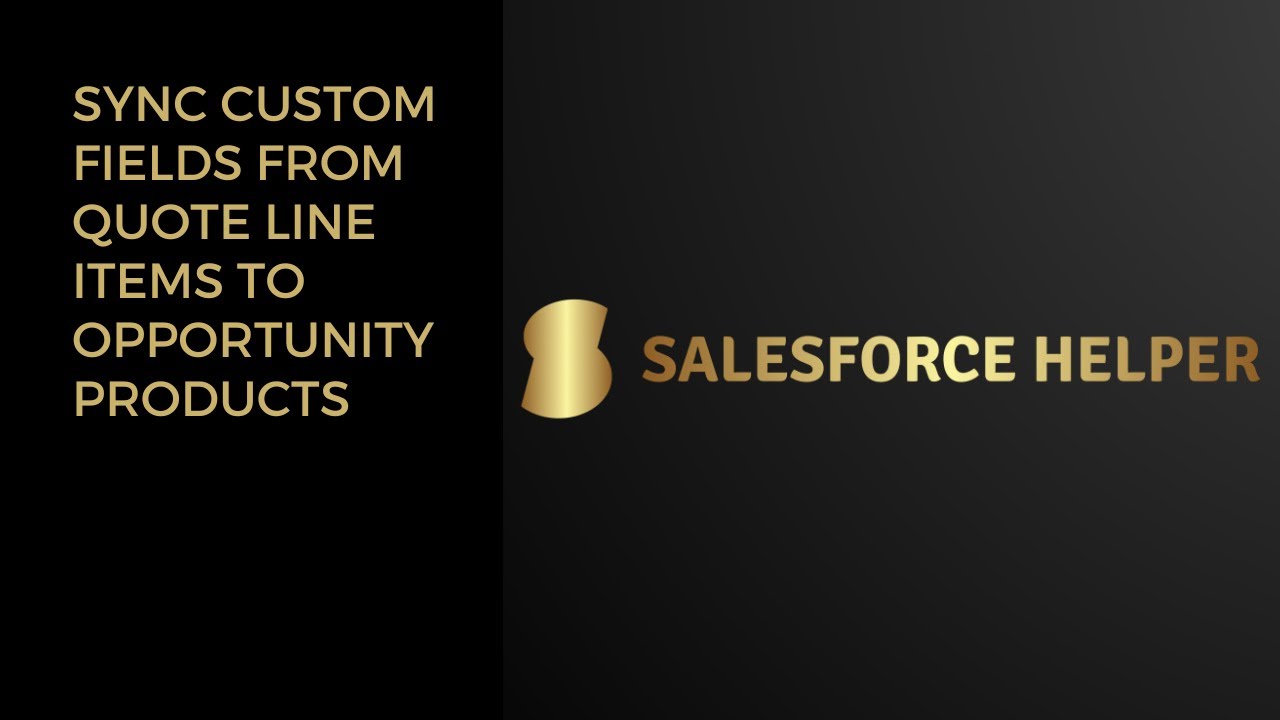 Sync Custom Fields From Quote Line Items to Opportunity Products