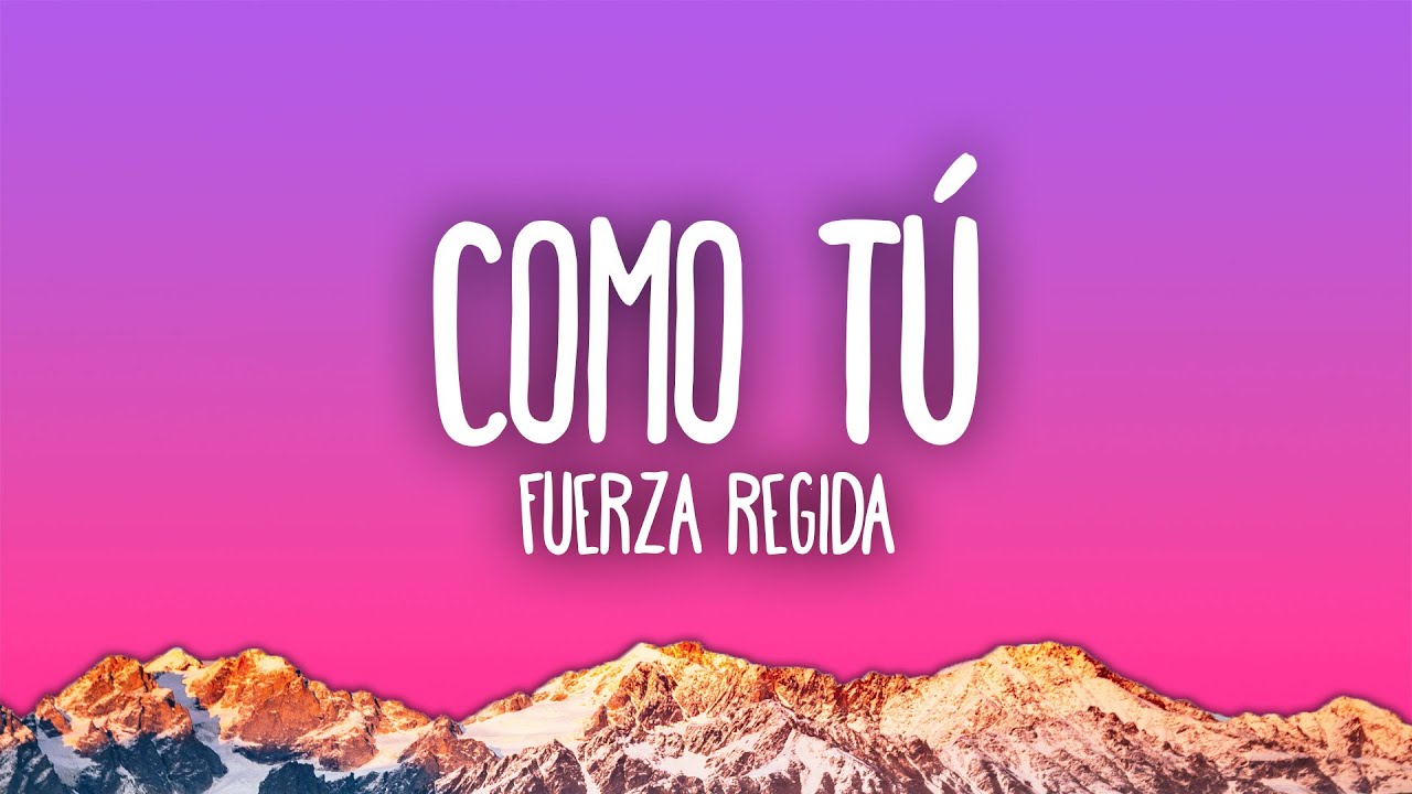 Fuerza Regida - Como Tú