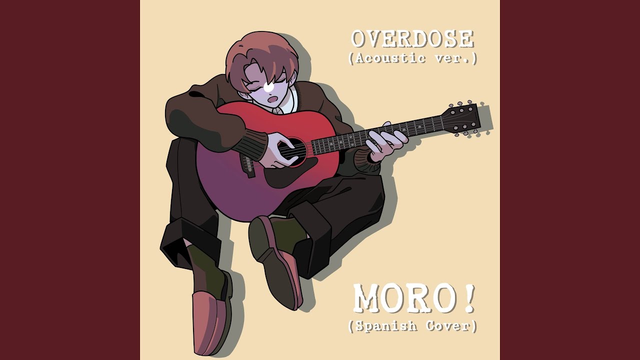 OVERDOSE (Acoustic) (Spanish Cover)