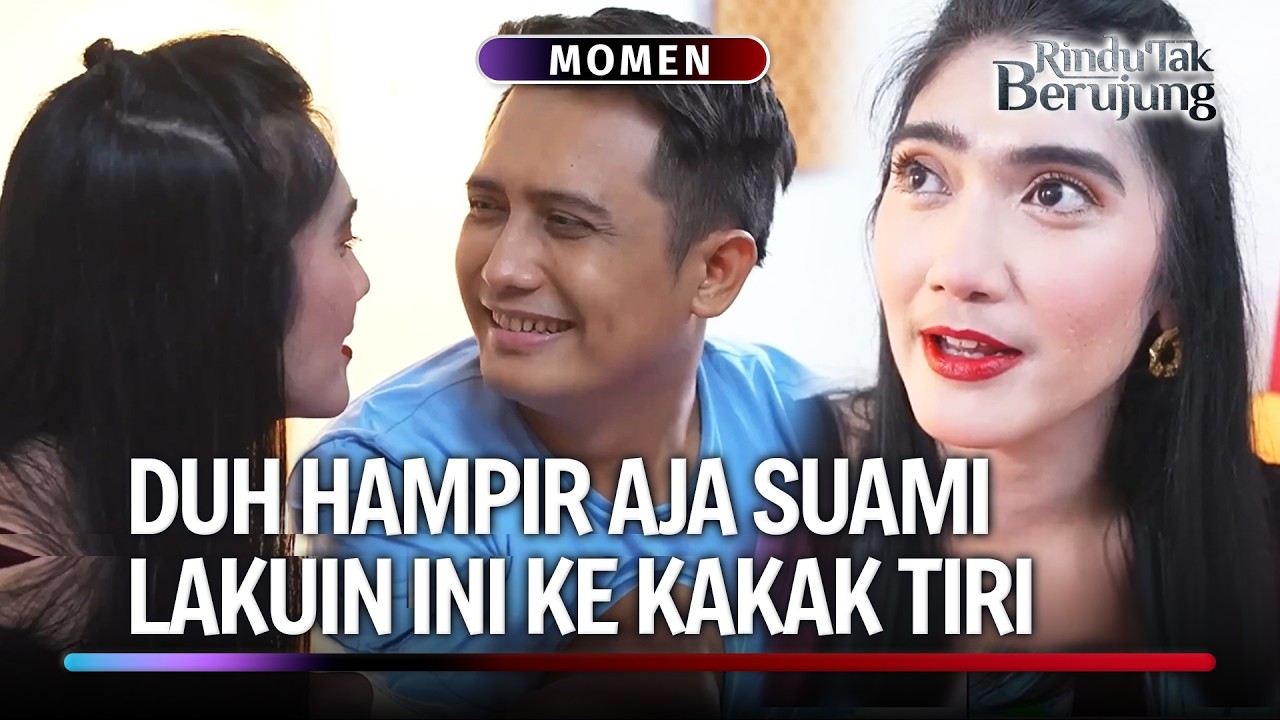 Suami Kena Godaan Kakak Tiri | Momen Pelakor Rindu Tak Berujung Eps 34 (3/3)
