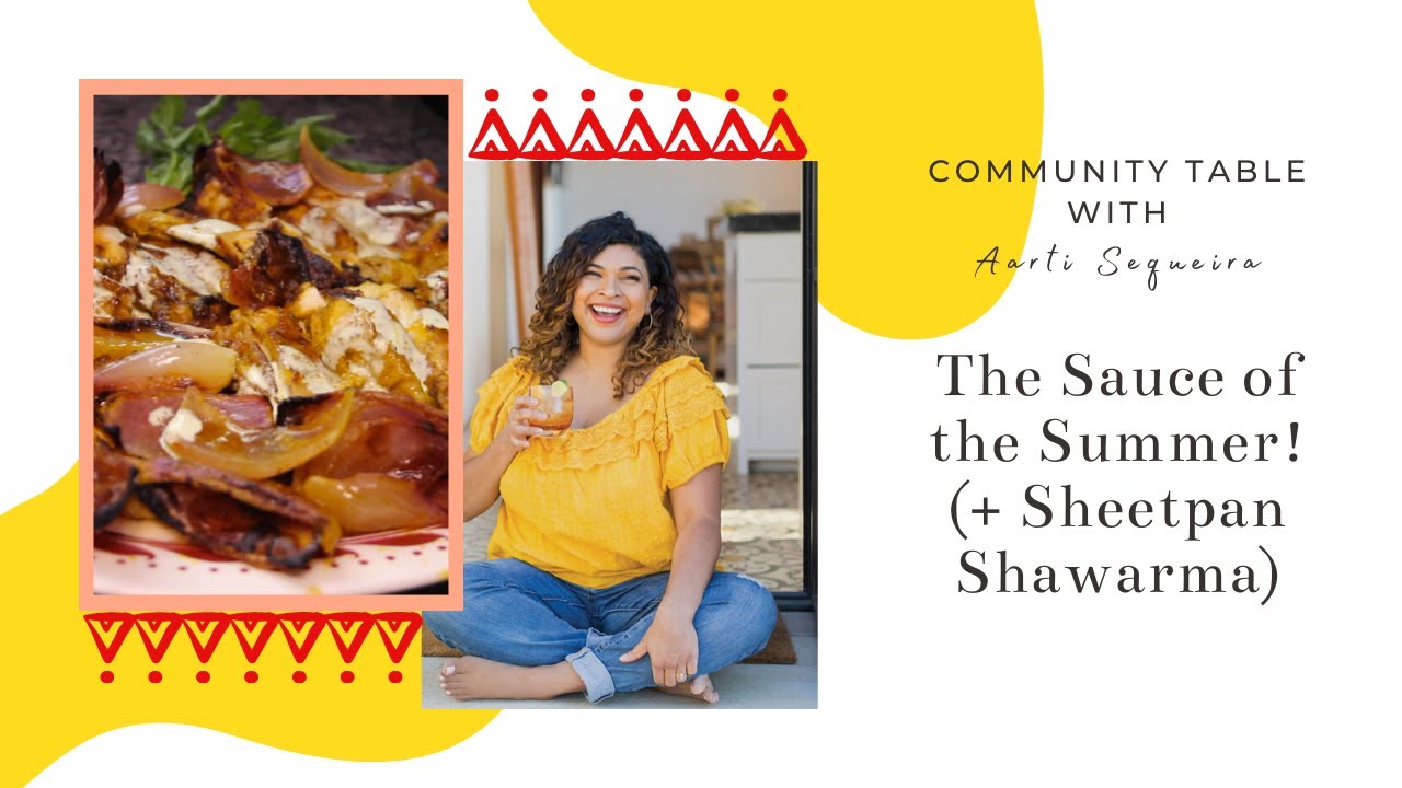 Community Table 🍽 Sauce of the Summer (+ Sheetpan Shawarma)