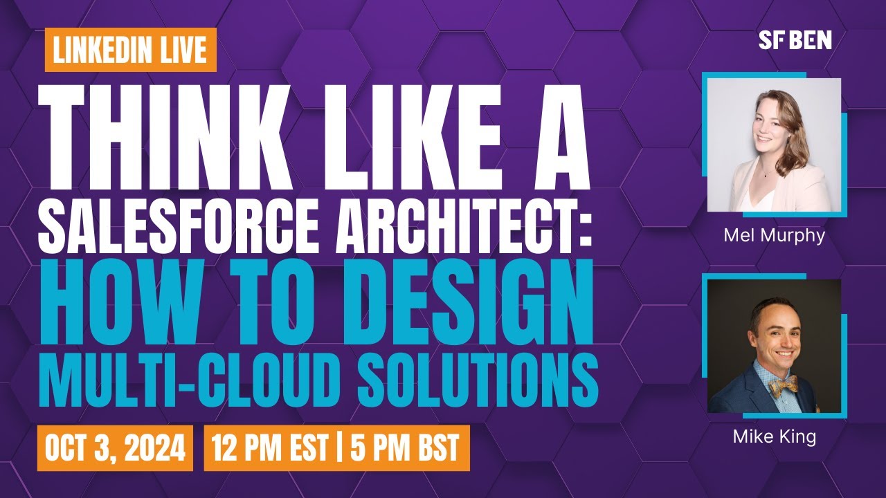 Think Like a Salesforce Architect: How to Design Multi-Cloud Solutions