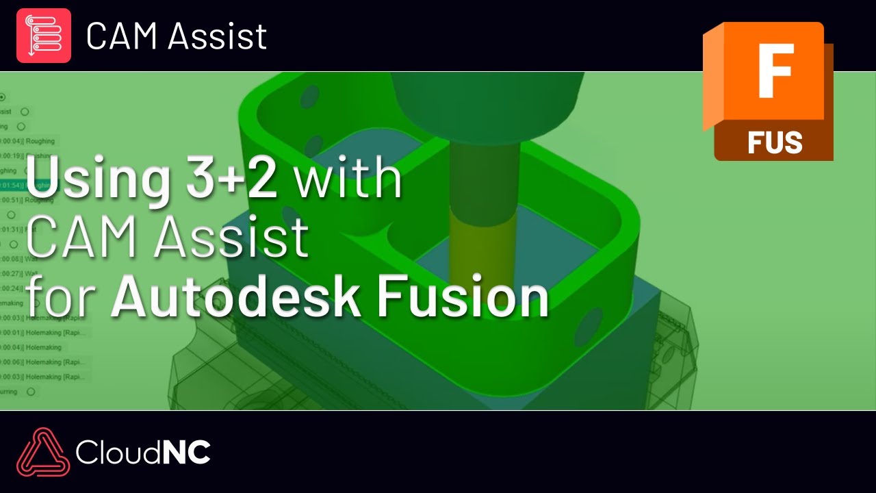 Using 3+2 with CAM Assist for Autodesk Fusion
