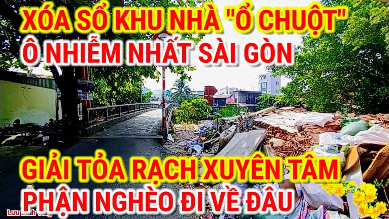GIẢI TỎA SẠCH RỒI ! RẠCH XUYÊN TÂM BÌNH THẠNH | XÓA SỔ KHU NHÀ Ổ CHUỘT Ô NHIỄM NHẤT SÀI GÒN