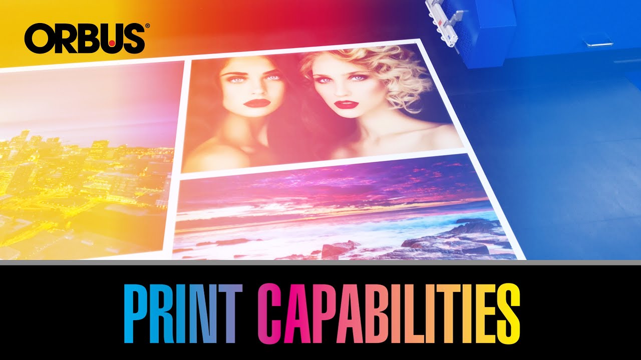 Orbus® - Print Capabilities