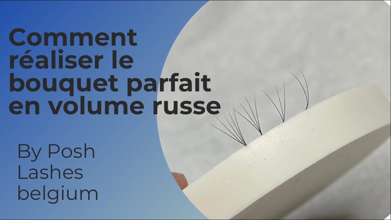 Comment faire un bouquet de cils? Un bouquet de cils volume russe ! I Posh Lashes Belgium