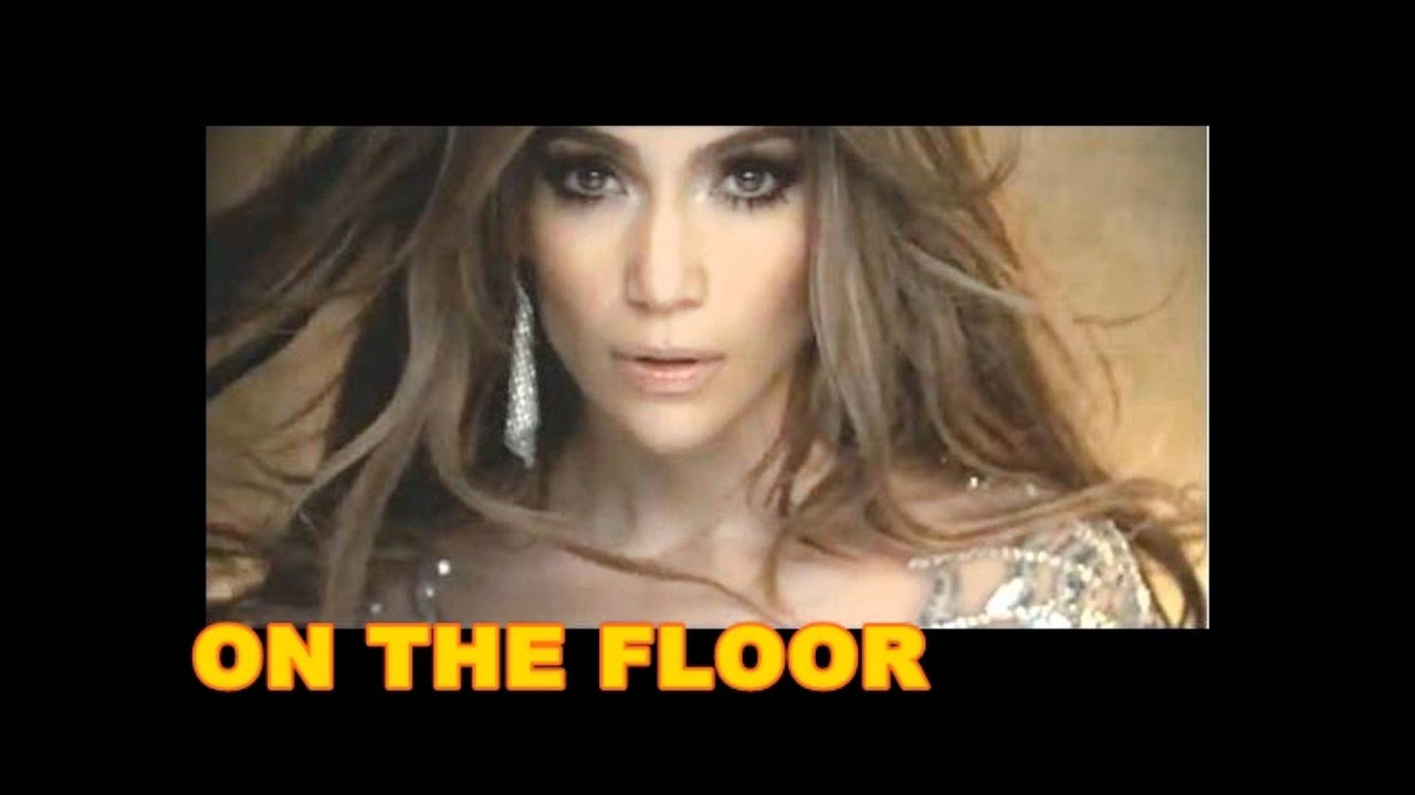 Jennifer Lopez  feat. Pitbull - On The Floor