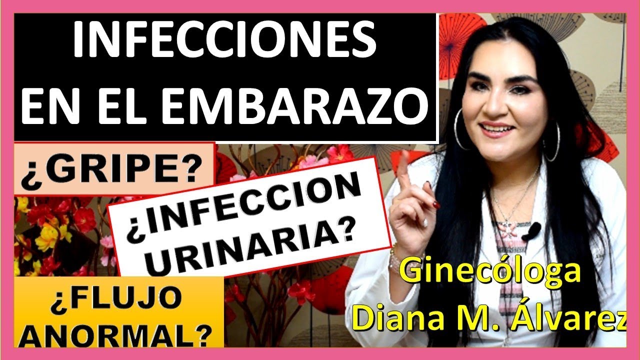 INFECCIONES EN EL EMBARAZO,  POR GINECOLOGA DIANA ALVAREZ