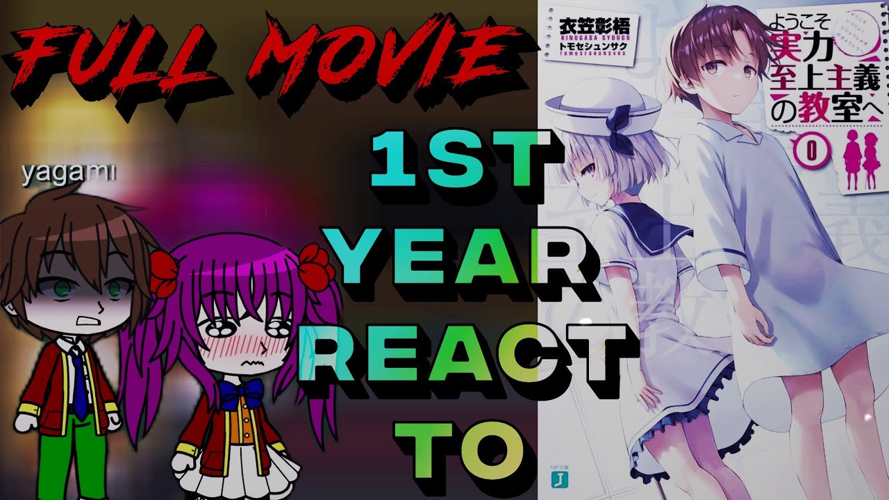 1st year react to Ayanokoji kiyotaka||Full movie