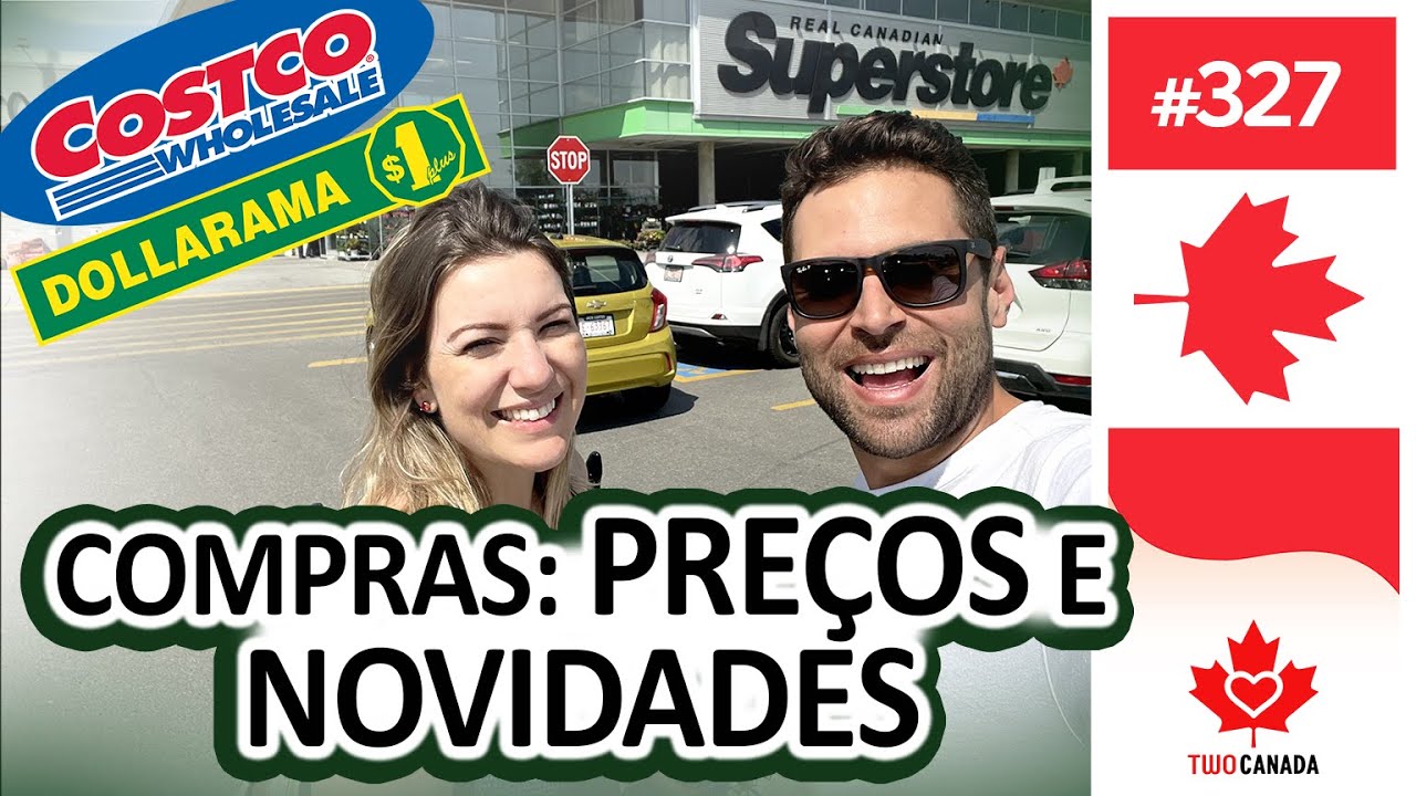 TÁ BAIXANDO? Compras, Preços, Novidades - COSTCO - Dollarama - Mercado - Custo de Vida Canadá #326