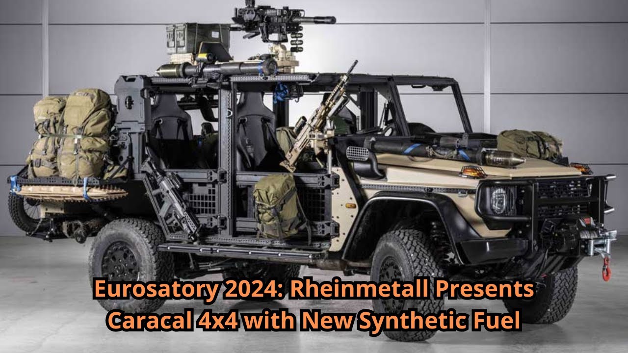 Eurosatory 2024 Rheinmetall Presents Caracal 4x4 with New Synthetic Fuel