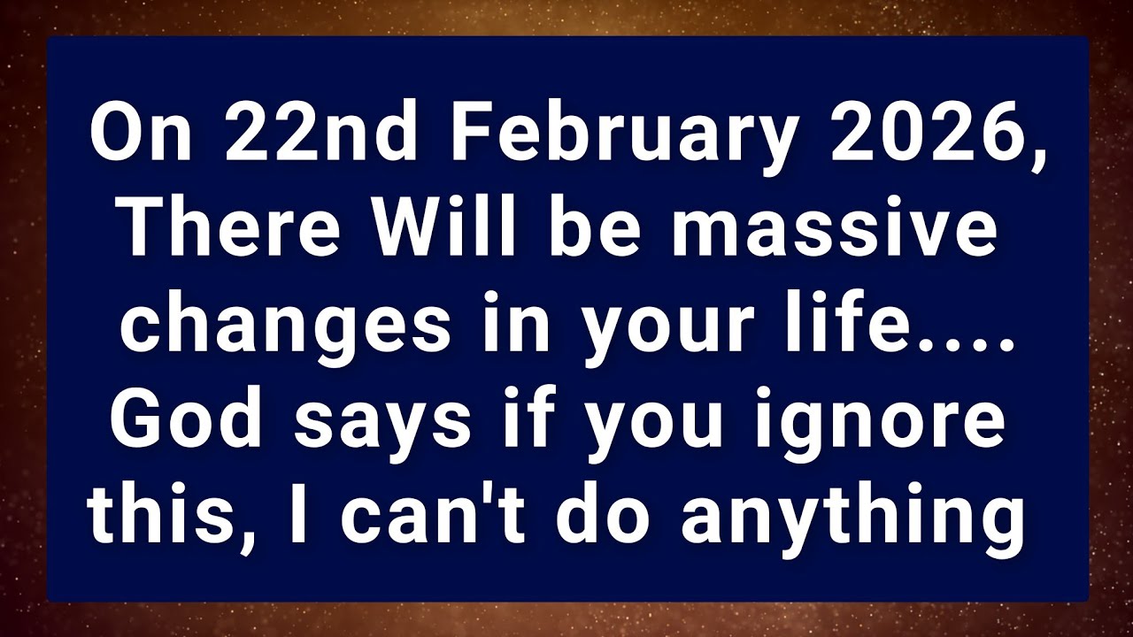 On 22nd February There Will Be Massive Changes In Your Life || God's Message For You (RO)