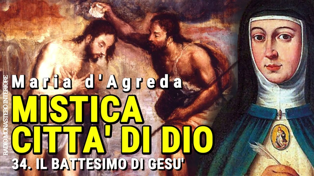 34 - MISTICA CITTÀ DI DIO -  Battesimo di Gesù (MARIA D'AGREDA) AUDIOLIBRO PODCAST