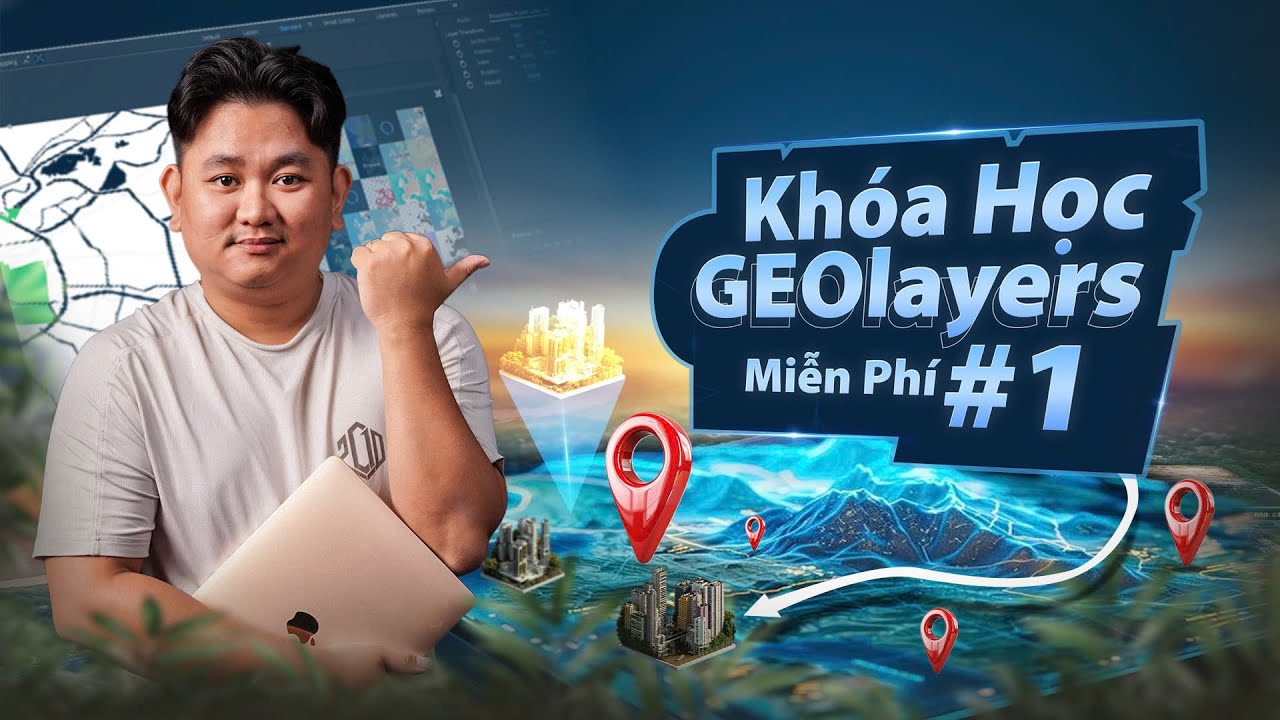 (#1) BUỔI 1 |KHÓA HỌC GEOLAYER 3 LÀM VIDEO BẢN ĐỒ MIỄN PHÍ ĐẦY ĐỦ NHẤT| CROM CREATOR