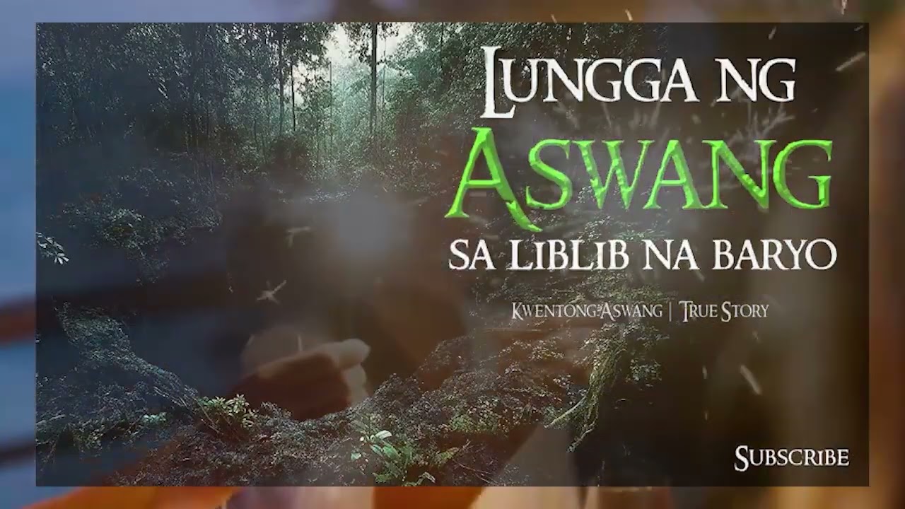 125LUNGGA NG ASWANG SA LIBLIB NA BARYO   Tagalog Horror Stories   Kwentong Aswang True Stories