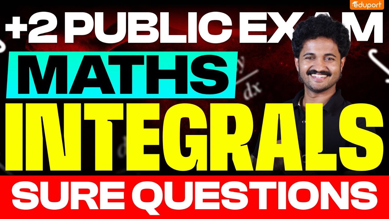 Plus Two Maths | Important Questions | Integrals | Public Exam 2025 | Eduport Plus Two