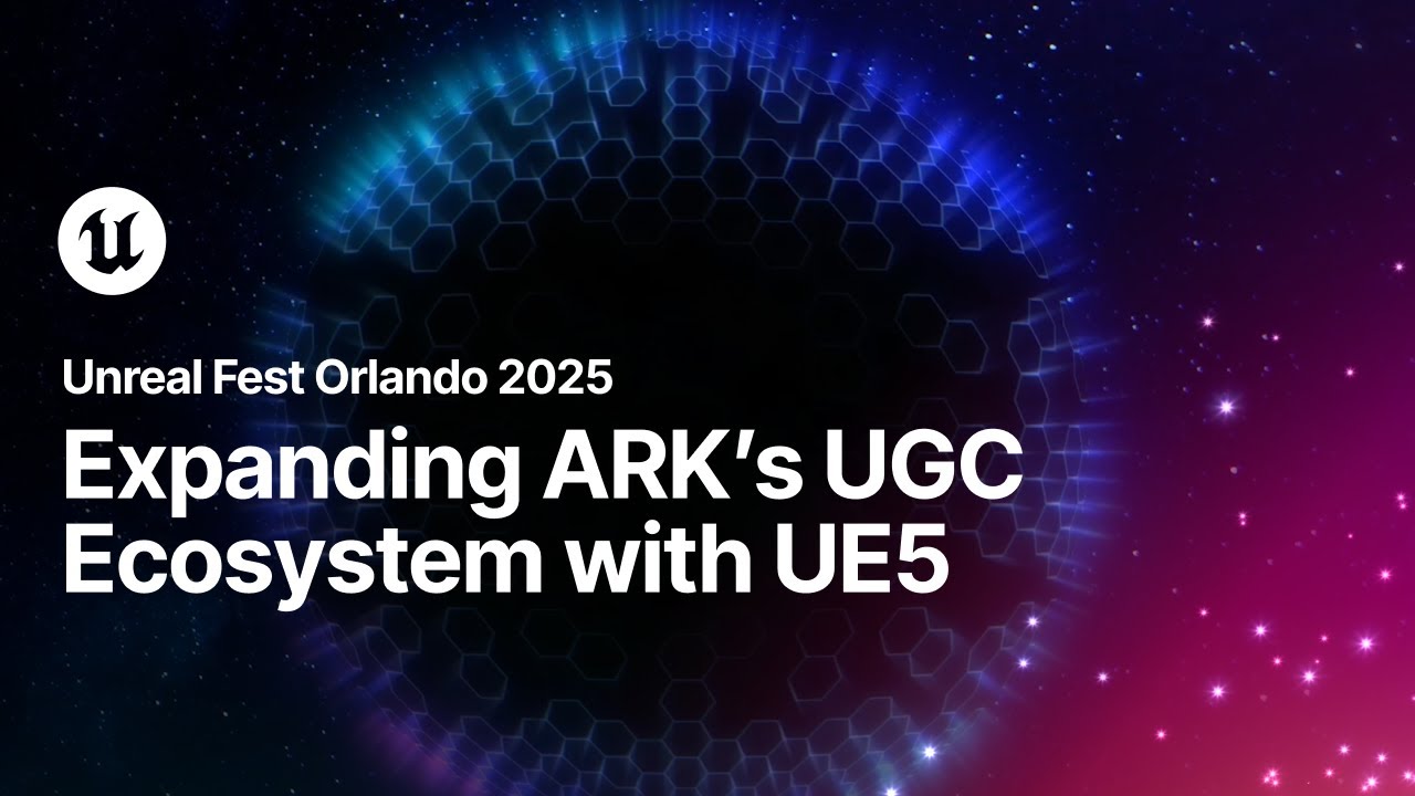 Cross-Platform Modding: Expanding ARK&rsquo;s UGC Ecosystem with UE5 | Unreal Fest Orlando 2025