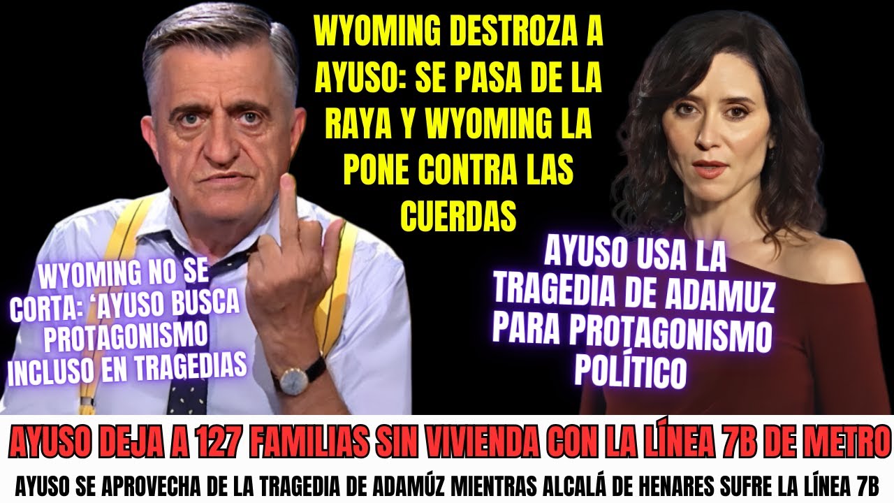 “¡Ayuso enloquece! Wyoming la deja en ridículo tras tragedia ferroviaria”
