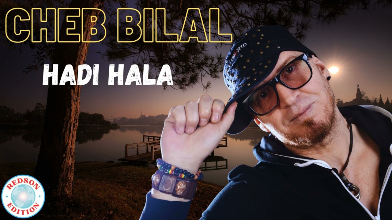 Cheb Bilal - Hadi Hala