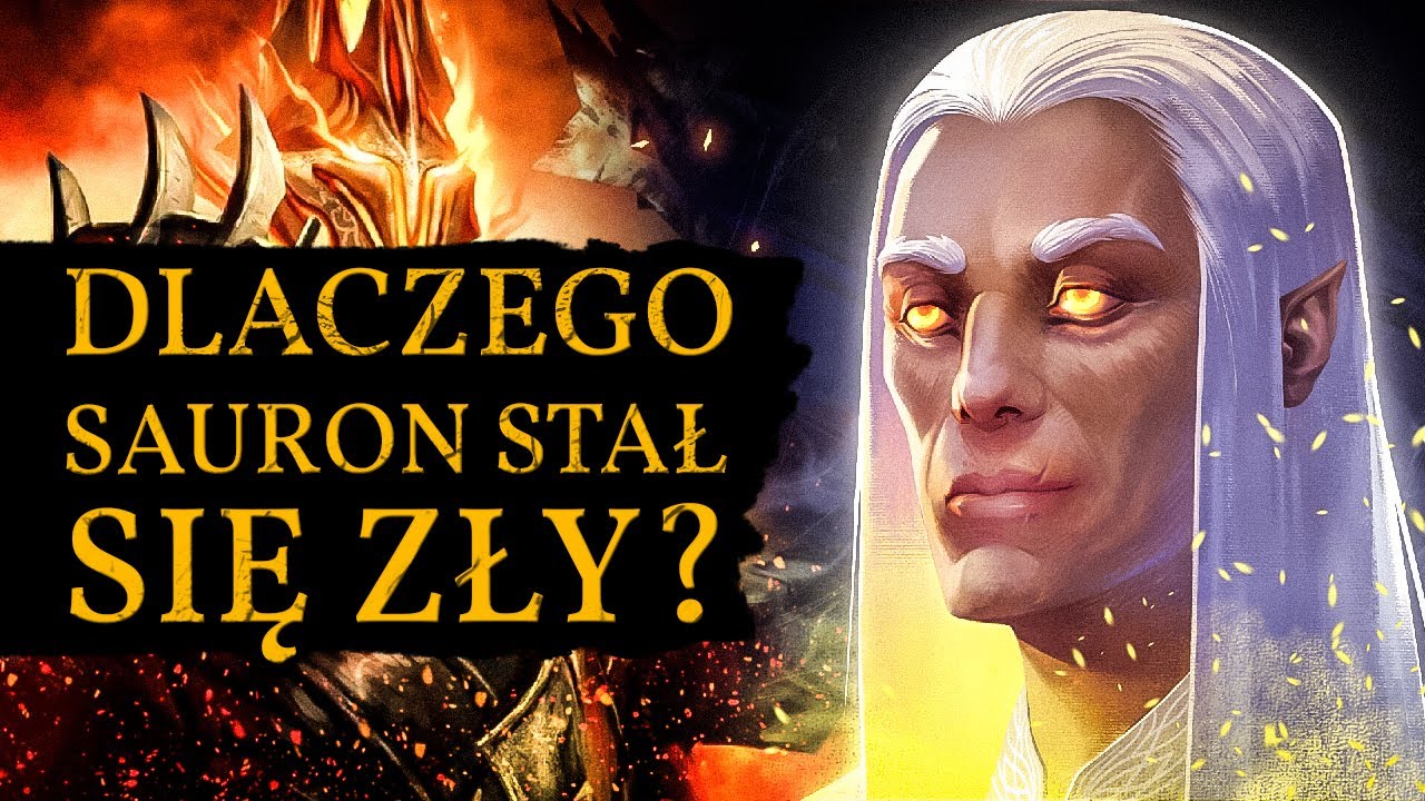 Dlaczego SAURON stał się ZŁY? Historia upadku sługi Morgotha