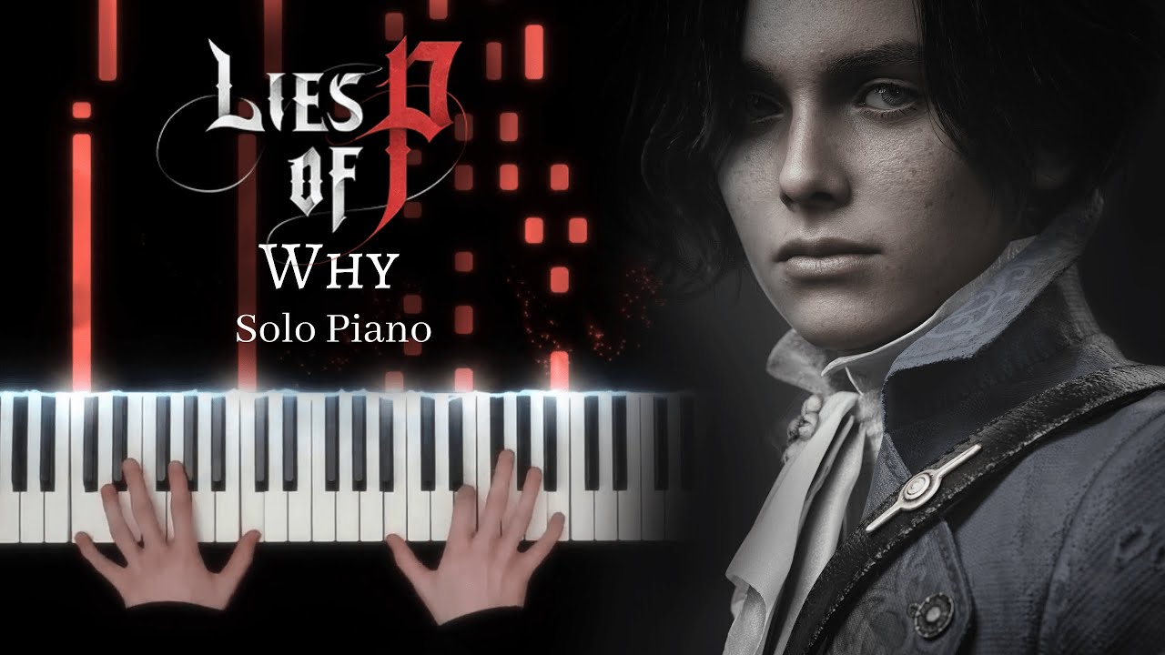 Lies of P - Why - Solo Piano [+ Sheet Music]