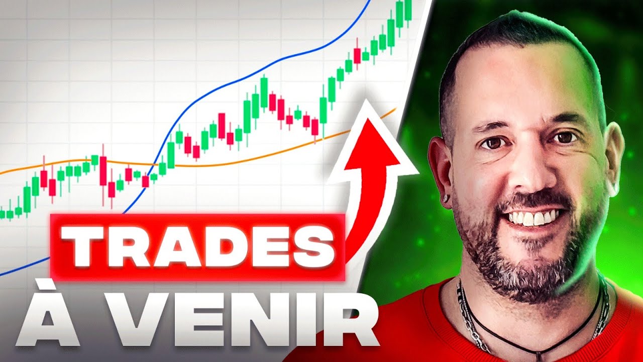 🔴 ANALYSES EN LIVE : Top Trades &agrave; venir sur Les March&eacute;s Financiers