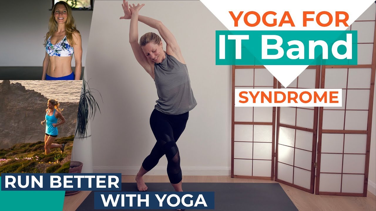 Yoga for IT Band Syndrome/ ITBS
