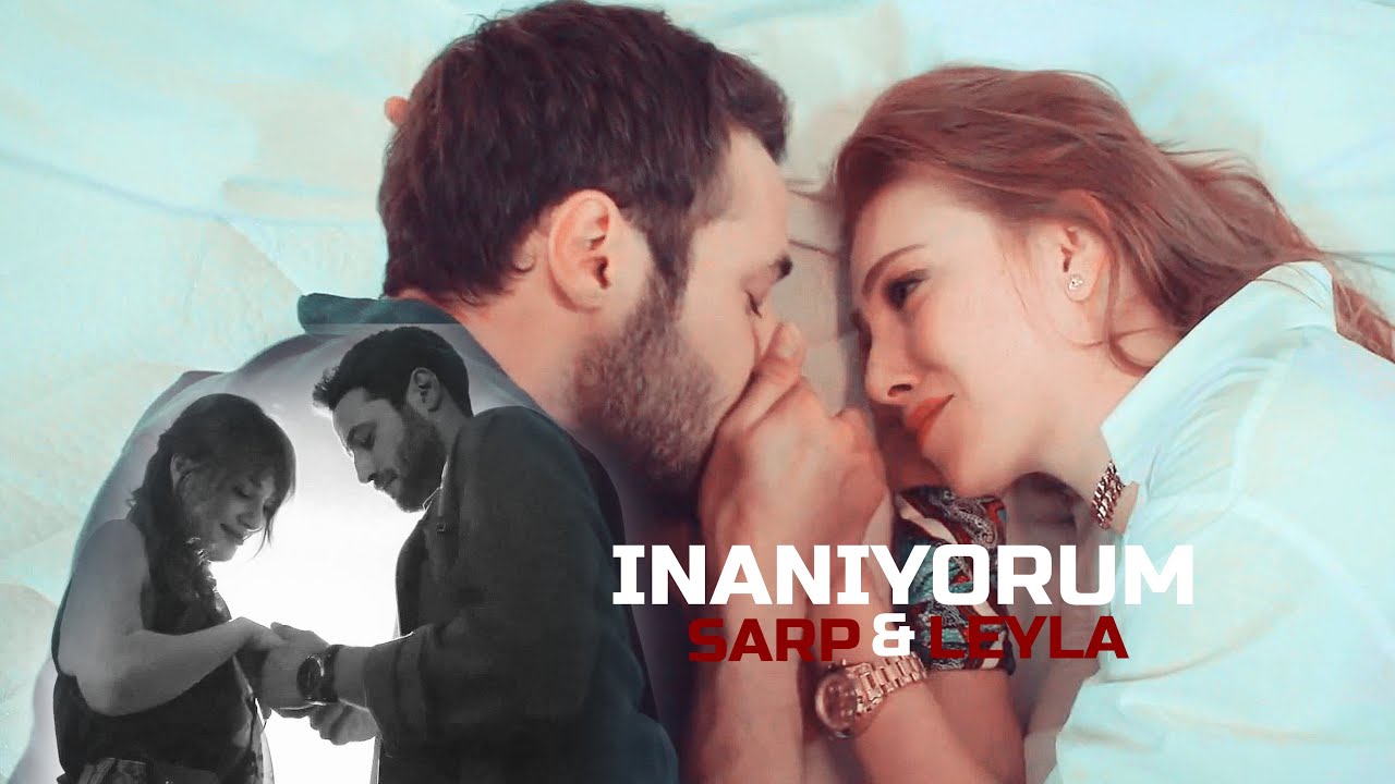 Leyla & Sarp - I BELIEVE