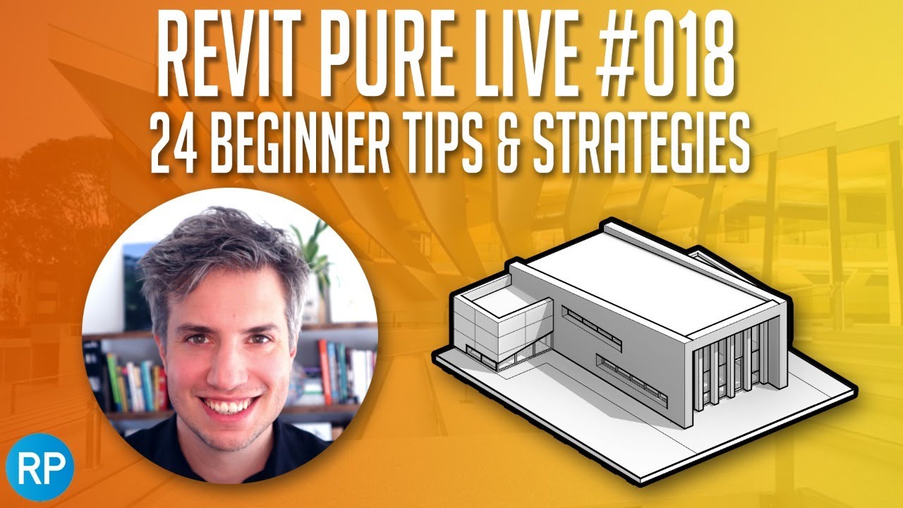 Revit Pure Live #018 - 24 Beginner Tips & Strategies
