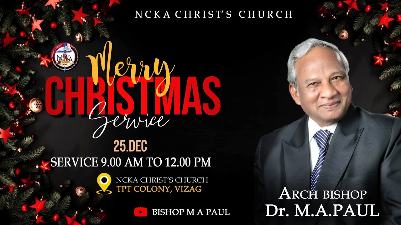 CHRISTMAS  SERVICE  || 25-12-2023 || BISHOP M A PAUL || NCKA CHRIST CHURCH || 2