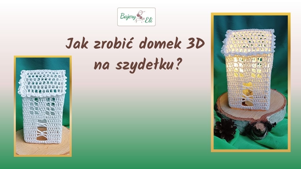 Szydełkowy domek 3D od A do Z – wykonanie, usztywnianie i suszenie