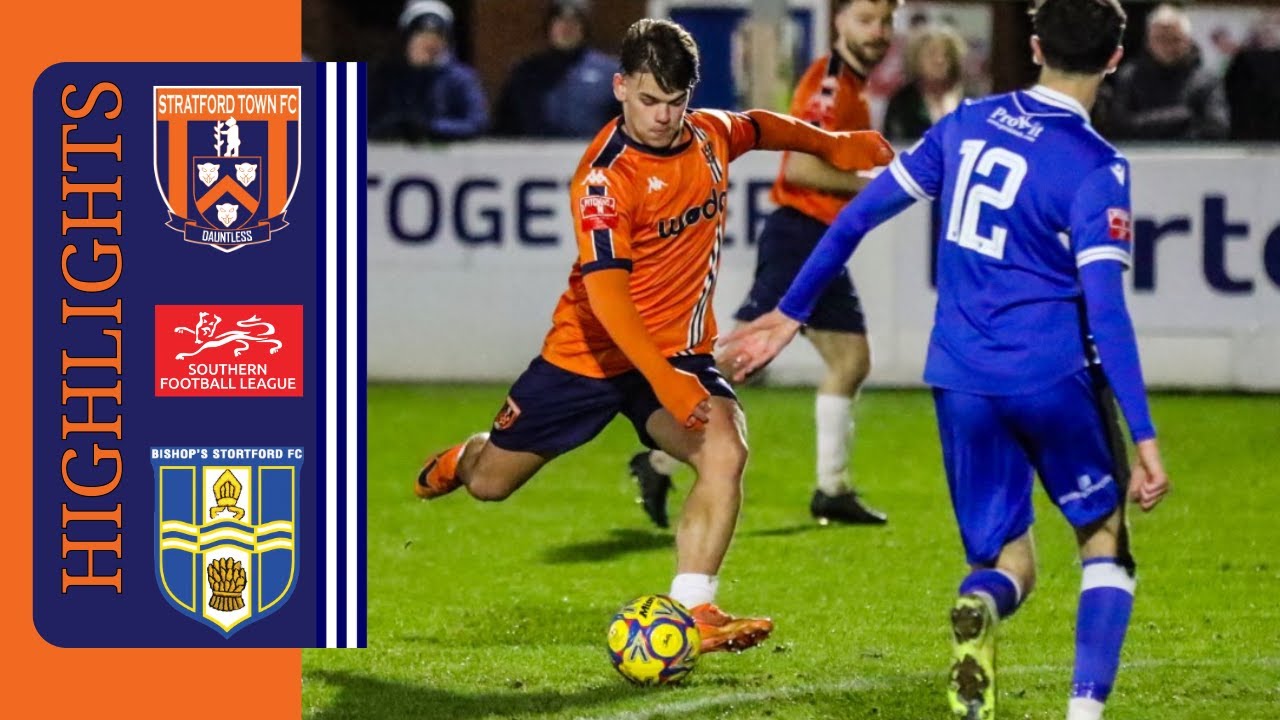 Match Highlights Stratford Town FC vs Bishops Stortford FC