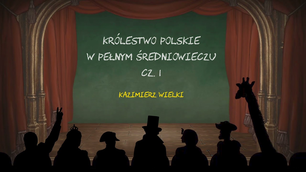 Królestwo Polskie w pełnym średniowieczu - cz. 1 - Kazimierz Wielki | Histeryczne Ględzenie