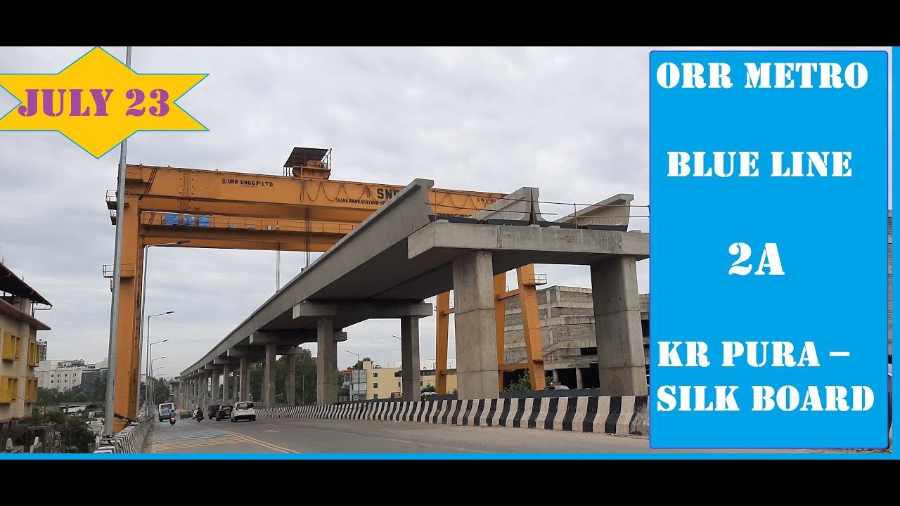 Blue line | ORR METRO | K R Puram to Silkboard July 2023 Updates #bmrcl  #bangaloremetro