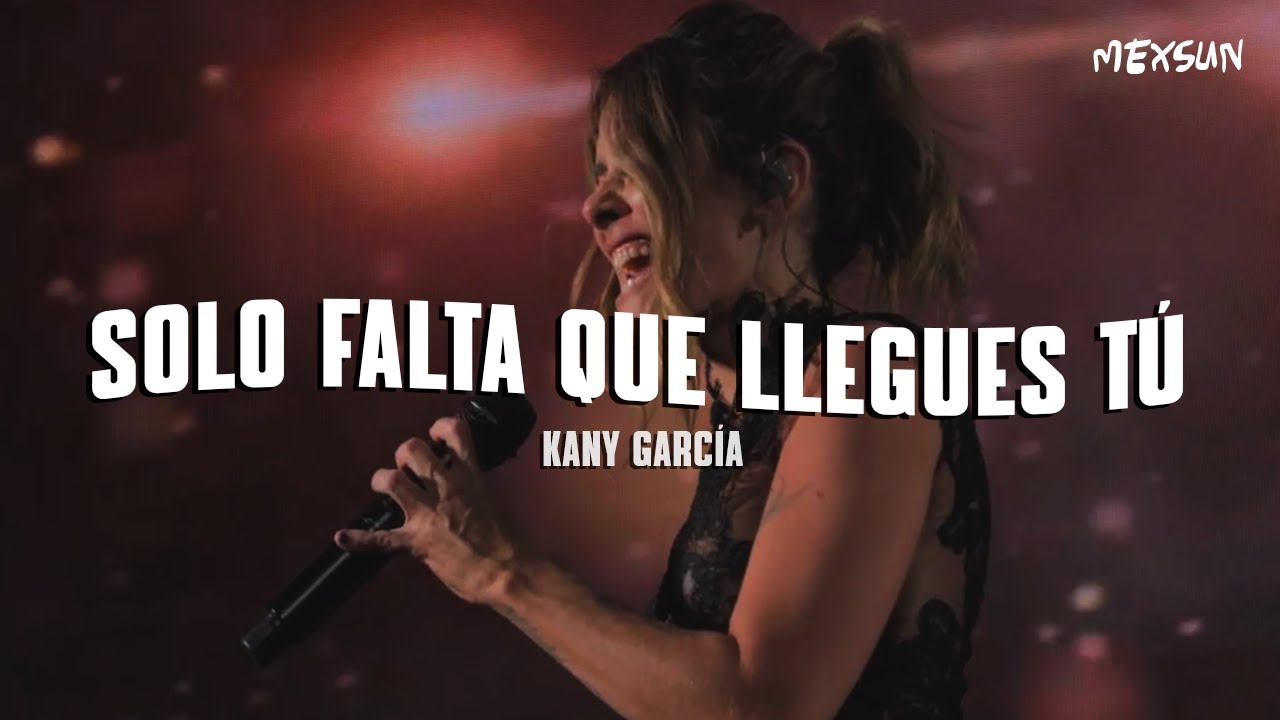 Kany García - Solo Falta Que Llegues Tú (Letra)