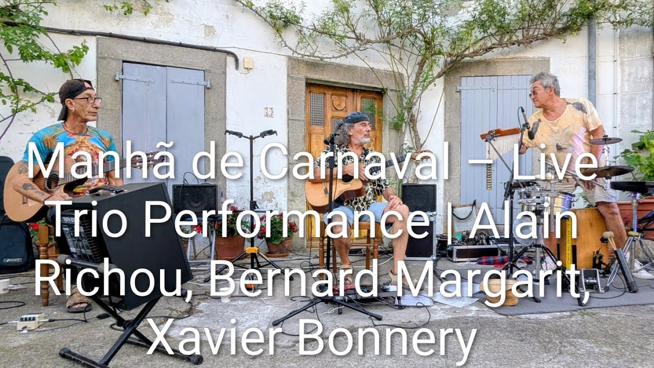 Manhã de Carnaval – Live Trio Performance | Alain Richou, Bernard Margarit, Xavier Bonnery