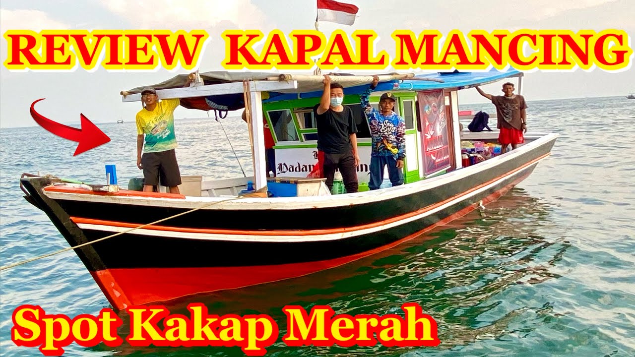 REVIEW KAPAL MANCING KAKAP MERAH ‼️ | KAPTEN DADANG - KM DADANG FISHING