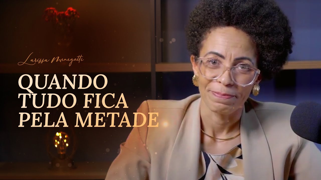 Quando tudo fica pela metade