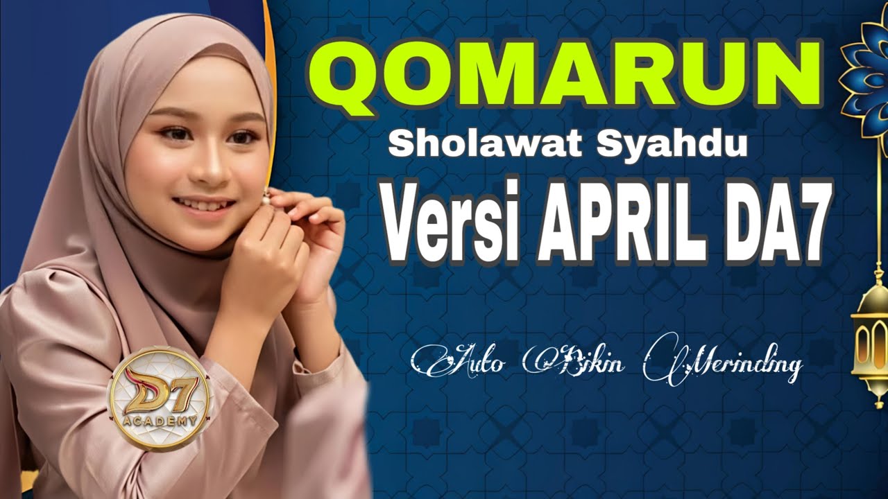 QOMARUN - Sholawat VERSI APRIL DA7 | Masya Allah Suara Adem Bikin Candu