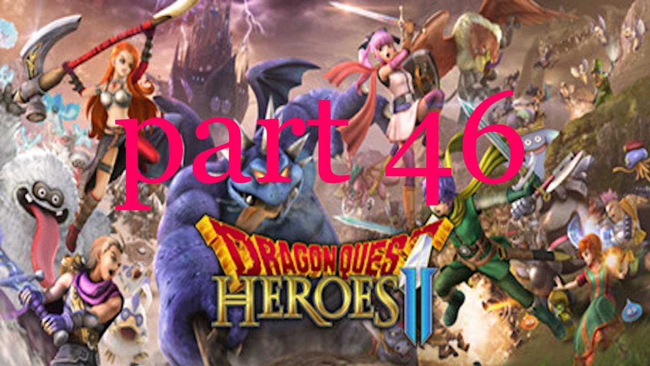 sidequests pt10 dragon quest heroes II part 46
