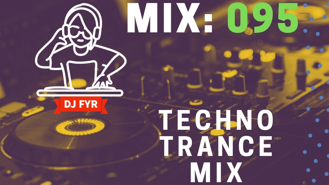 Classic 90s Techno Trance Mix - DJ FYR MIX 095