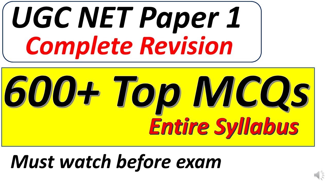 Entire Syllabus Revision. 600+ Top MCQ Questions For Paper 1 UGC NTA NET/SET EXAM Preparation.