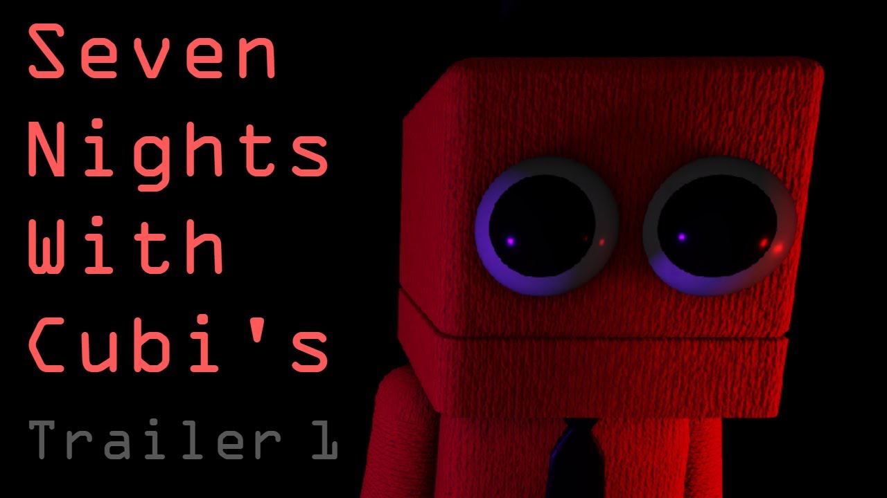 Seven Nights With Cubi's Trailer 1 Fan-Game