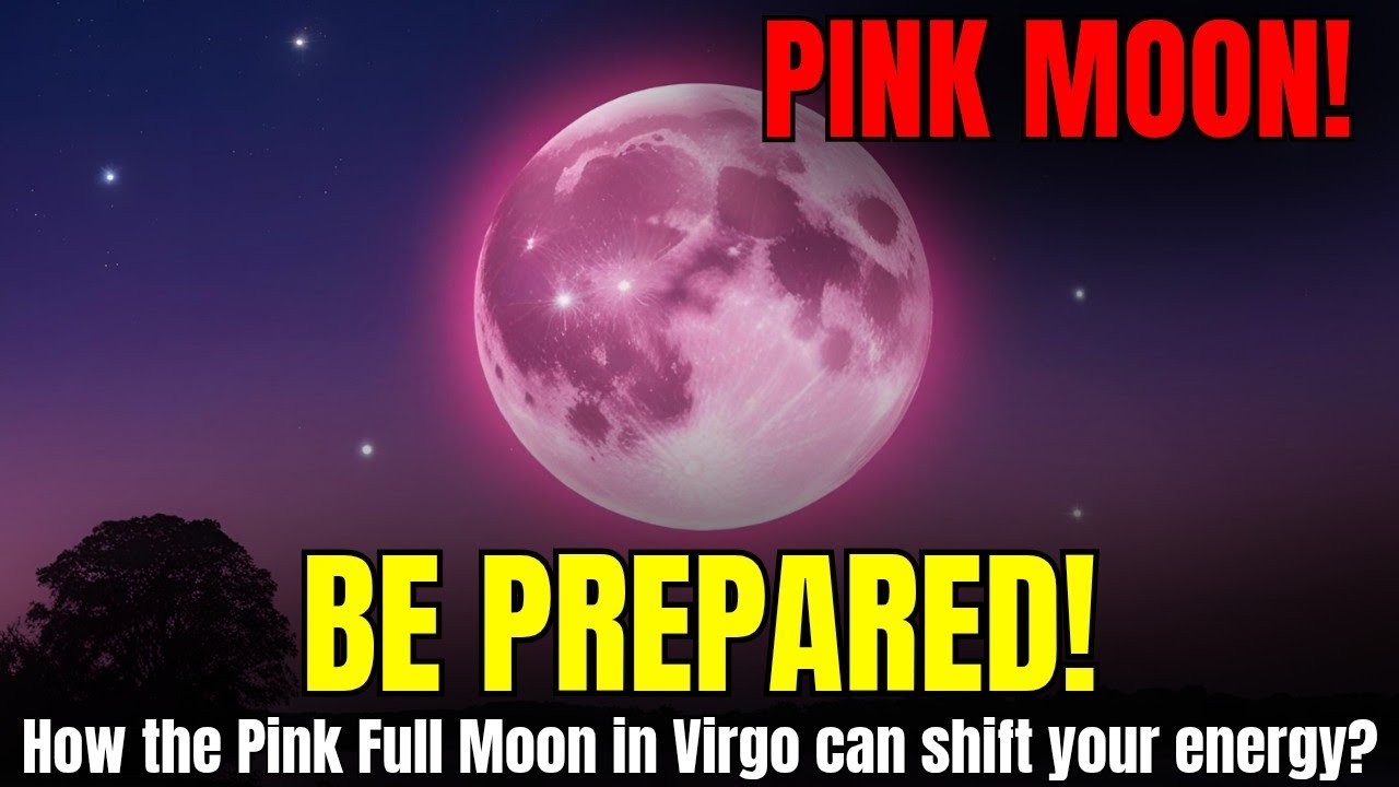 How the Pink Full Moon in Virgo can shift your energy? The spiritual significance of this Full Moon!
