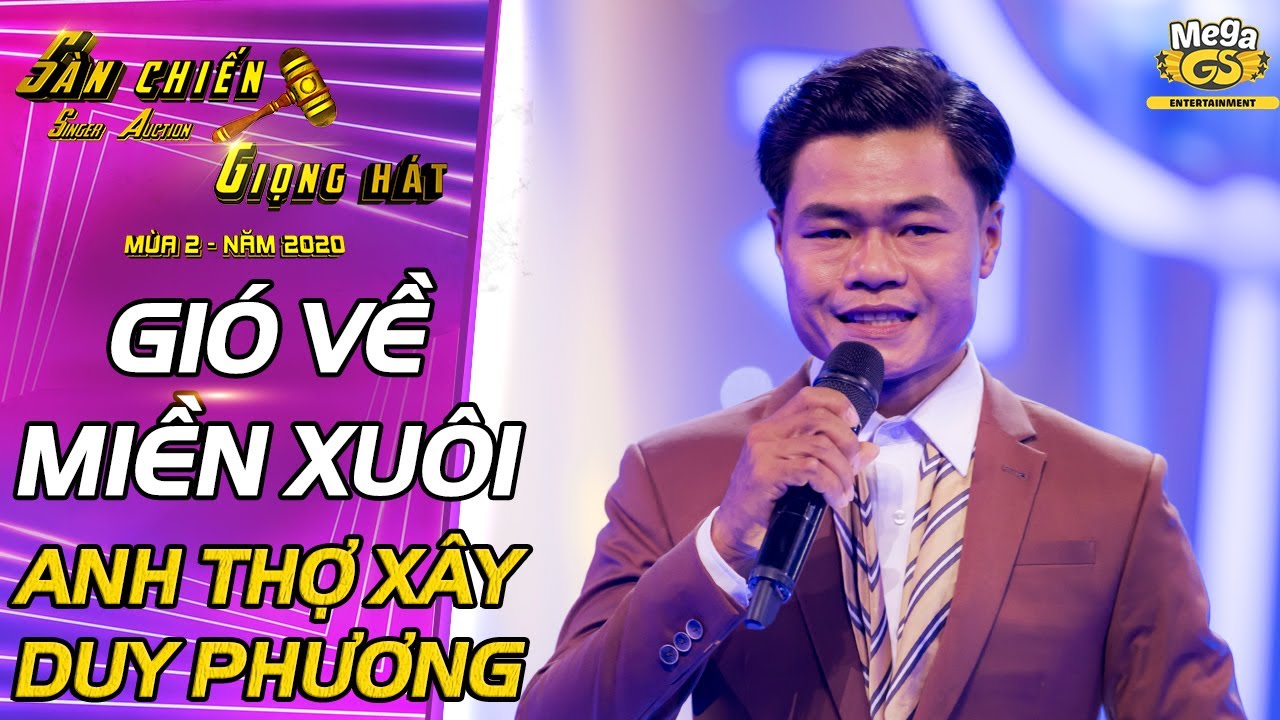 GIÓ VỀ MIỀN XUÔI - Duy Phương | ANH THỢ XÂY trở lại "làm mưa làm gió" sân khấu Sàn Chiến Giọng Hát