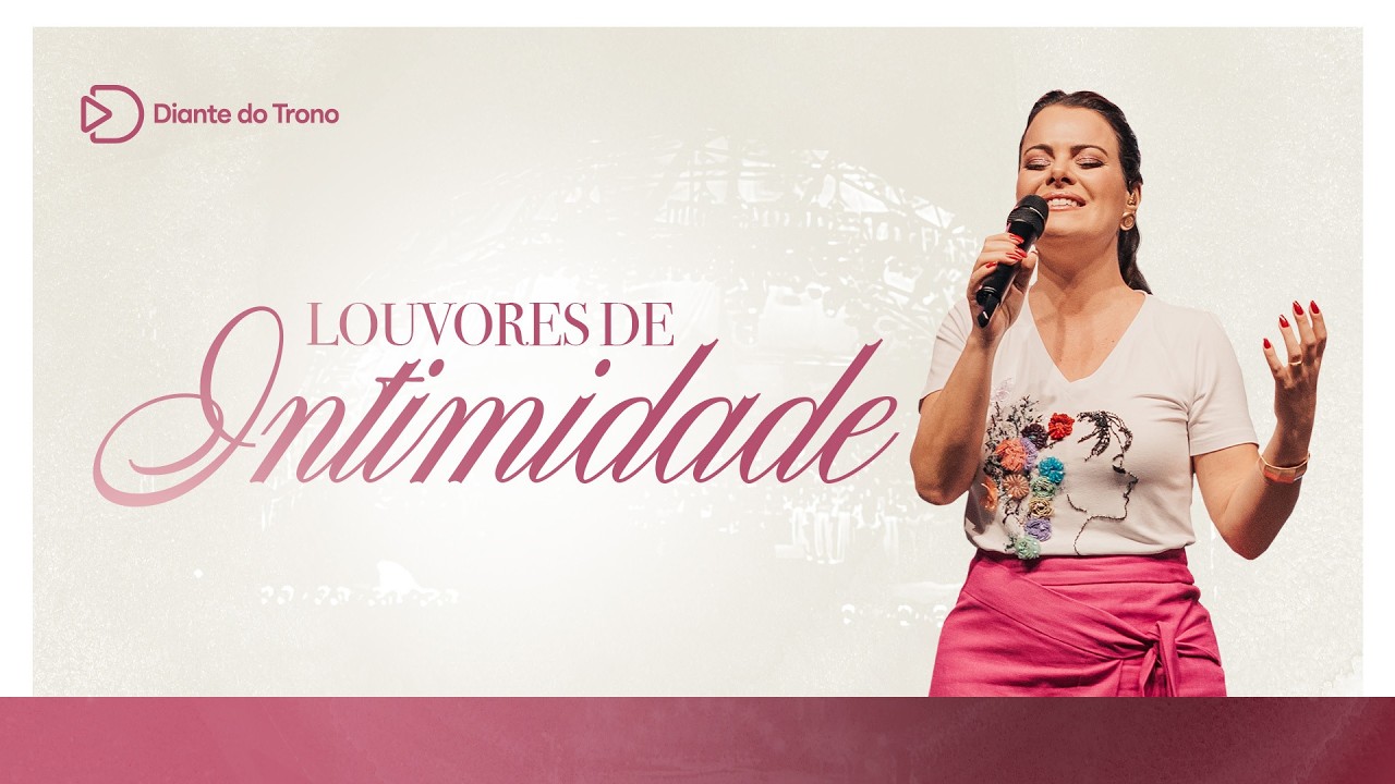 Diante do Trono | Louvores de Intimidade