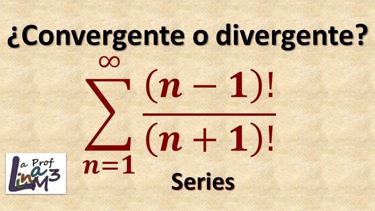 Serie con factoriales convergente o divergente | La Prof Lina M3